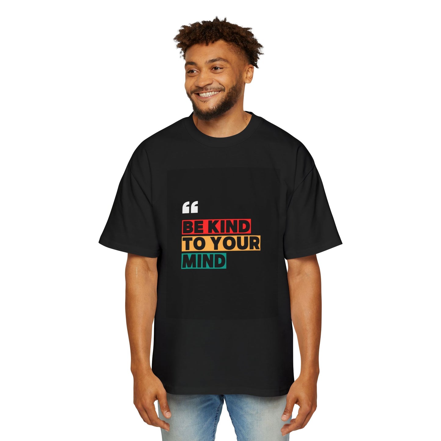 Be Kind to Your Mind Graphic Tee | Men’s Oversized Heavy Cotton Shirt