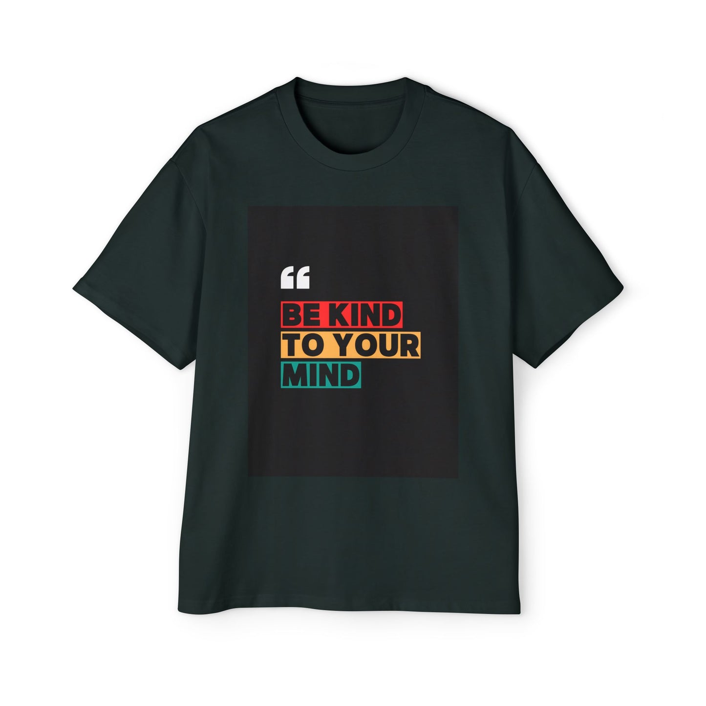 Be Kind to Your Mind Graphic Tee | Men’s Oversized Heavy Cotton Shirt