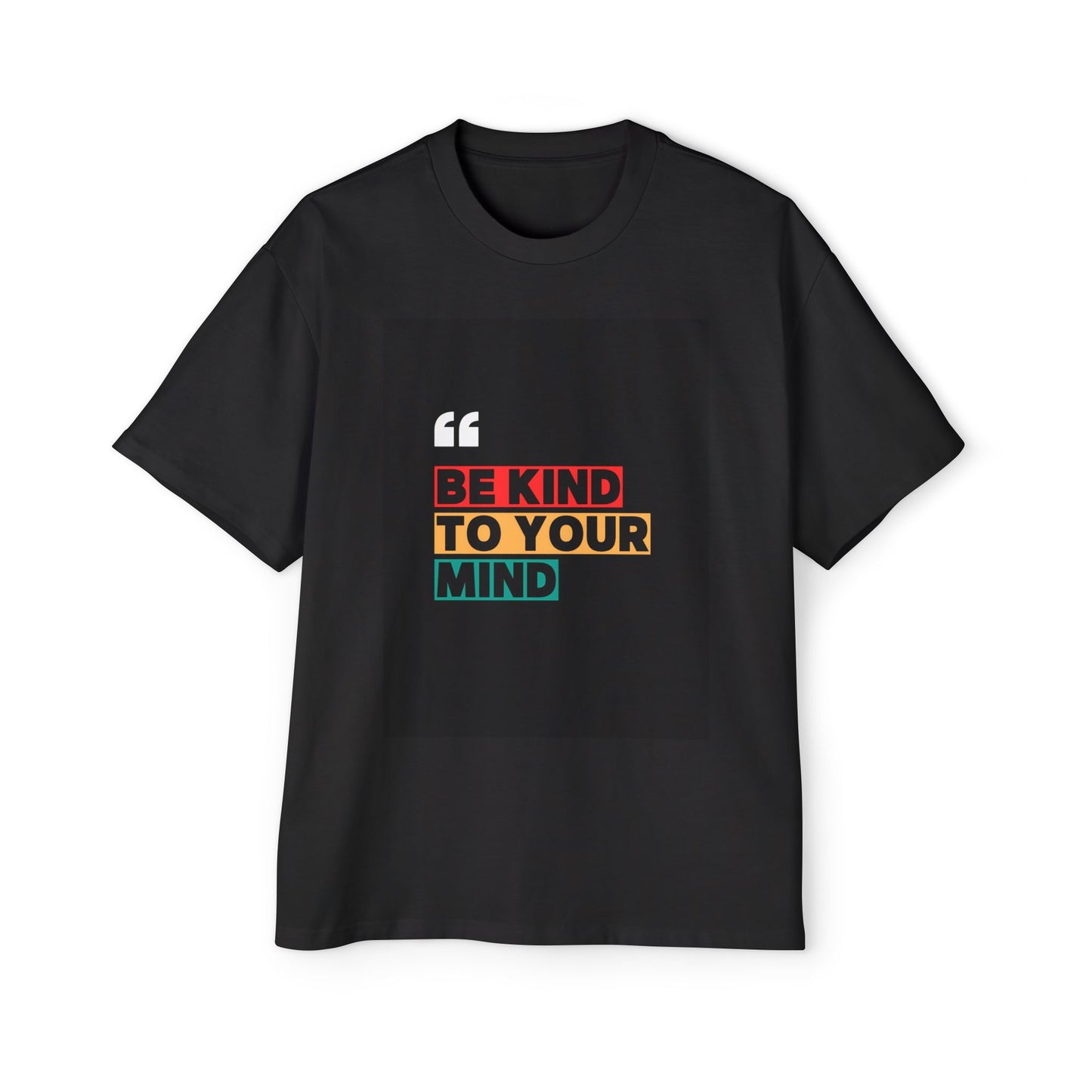 Be Kind to Your Mind Graphic Tee | Men’s Oversized Heavy Cotton Shirt