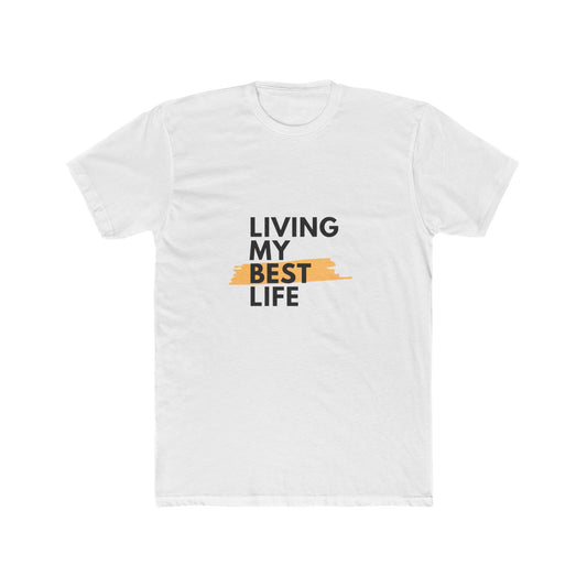 Living My Best Life Unisex Tee | Motivational T-Shirt | Casual & Self-Care Gift